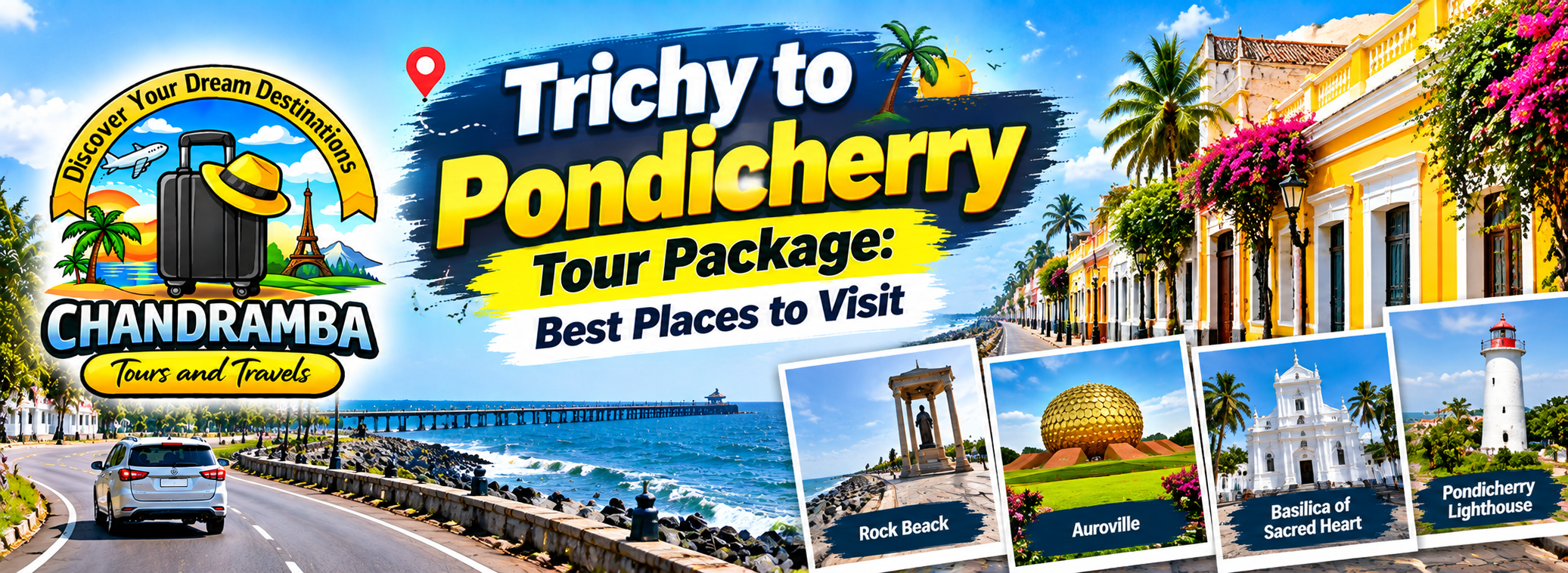 Trichy to Pondicherry Tour Package: Best Places to Visit